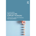 Healthcare Support Workers: A Practical Guide for Training and Development - Paperback