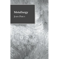 Metallurgy - The Art of Extracting Metals from Their Ores - Paperback