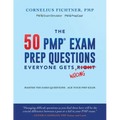 The 50 PMP Exam Prep Questions Everyone Gets Wrong: Master The Hard Questions - Ace Your PMP Exam - Paperback
