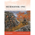 Murmansk 1941: The Failure of Germany's Operation Platinum Fox