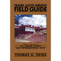 Frank Lloyd Wright Field Guide: Includes All United States and International Sites - Paperback
