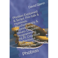 Phobias Explained & Script. Pre-talk & Hypnosis. Psychotherapy & Hypnotherapy. Neuro-Linguistic Programming (NLP). Cognitive Behavioural Therapy (CBT) - Paperback
