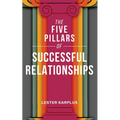 The Five Pillars of Successful Relationships - Paperback