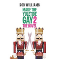 Make The Yuletide Gay 2: The Novel - Paperback