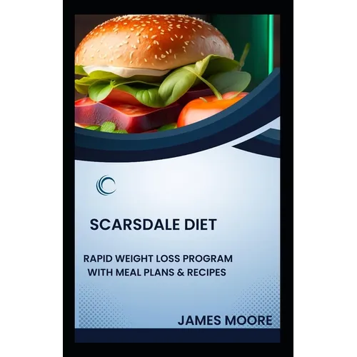 Scarsdale Diet: Rapid Weight Loss Program with Meal Plans & Recipes - Paperback