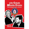 The Cuban Missile Crisis: When Intelligence Made a Difference