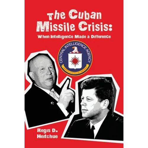 The Cuban Missile Crisis: When Intelligence Made a Difference