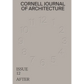 Cornell Journal of Architecture 12: After - Paperback