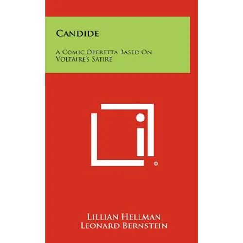 Candide: A Comic Operetta Based On Voltaire's Satire - Hardcover
