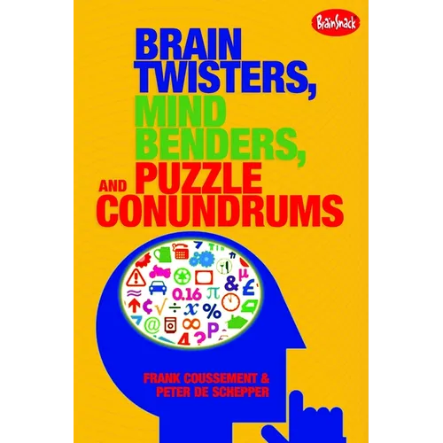 Brain Twisters, Mind Benders, and Puzzle Conundrums - Paperback