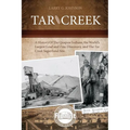 Tar Creek: A History of the Quapaw Indians, the World's Largest Lead and Zinc Discovery, and The Tar Creek Superfund Site.