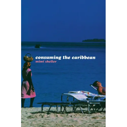 Consuming the Caribbean: From Arawaks to Zombies - Paperback