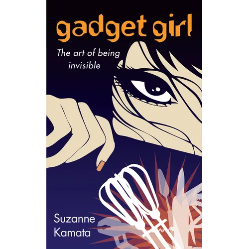 Gadget Girl: The Art of Being Invisible - Paperback