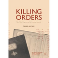 Killing Orders: Talat Pasha's Telegrams and the Armenian Genocide