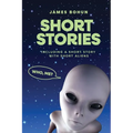 Short Stories: Including a Short Story with Short Aliens - Paperback