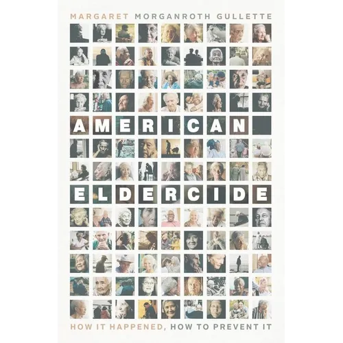 American Eldercide: How It Happened, How to Prevent It - Hardcover