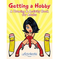 Getting a Hobby: A Drawing & Activity Book for Adults - Paperback
