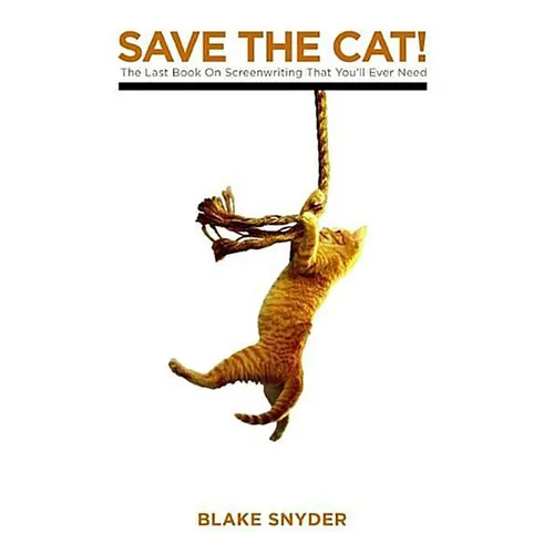 Save the Cat!: The Last Book on Screenwriting You'll Ever Need - Paperback