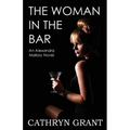 The Woman In the Bar: (A Psychological Suspense Novel) (Alexandra Mallory Book 5) - Paperback