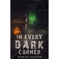 In Every Dark Corner: Horror Stories - Paperback