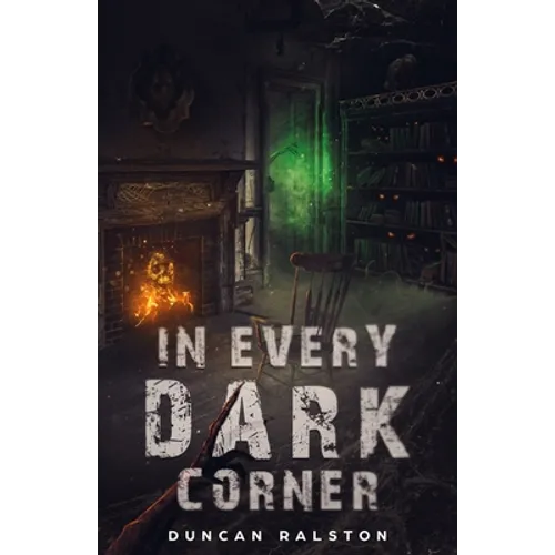 In Every Dark Corner: Horror Stories - Paperback