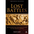 Lost Battles: Reconstructing the Great Clashes of the Ancient World
