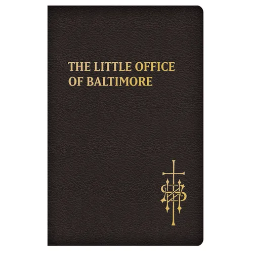 The Little Office of Baltimore: Traditional Catholic Daily Prayer - Imitation Leather