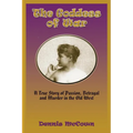 The Goddess of War: A True Story of Passion, Betrayal and Murder in the Old West