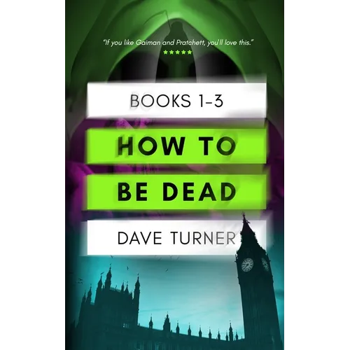 How To Be Dead Books 1 - 3 - Paperback