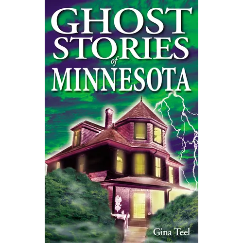 Ghost Stories of Minnesota - Paperback