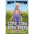 Corn Born & Corn Bread: A Collection of Southern Essays - Paperback
