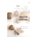 Contesting Extinctions: Decolonial and Regenerative Futures - Hardcover