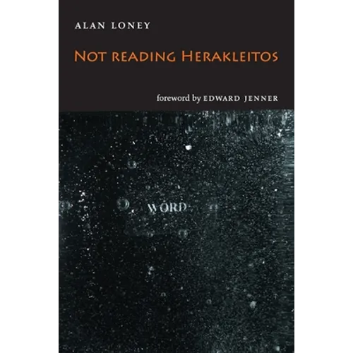 Not Reading Herakleitos - Paperback