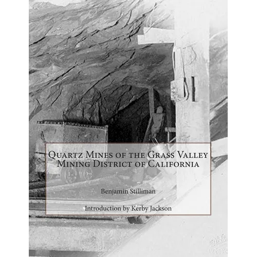 Quartz Mines of the Grass Valley Mining District of California