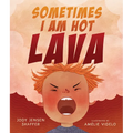Sometimes I Am Hot Lava - Hardcover