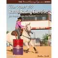The Next 50 Barrel Racing Exercises for Precision on the Pattern - Paperback