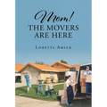 Mom! The Movers are Here - Paperback