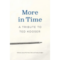 More in Time: A Tribute to Ted Kooser - Paperback