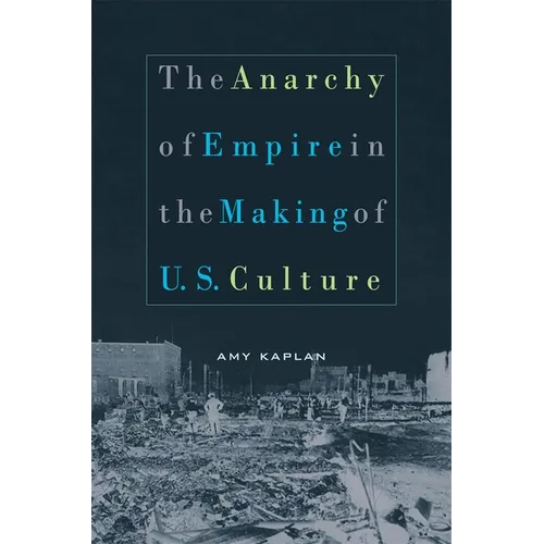 The Anarchy of Empire in the Making of U.S. Culture