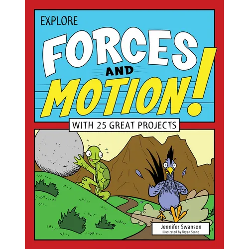 Explore Forces and Motion!: With 25 Great Projects - Paperback