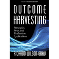 Outcome Harvesting: Principles, Steps, and Evaluation Applications - Paperback