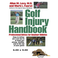 Golf Injury Handbook: Professional Advice for Amateur Athletes - Paperback