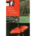 Florida Butterfly Caterpillars and Their Host Plants - Paperback