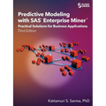 Predictive Modeling with SAS Enterprise Miner: Practical Solutions for Business Applications, Third Edition - Paperback