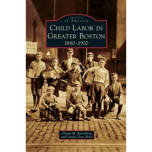 Child Labor in Greater Boston: 1880-1920