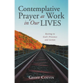 Contemplative Prayer at Work in Our Lives - Paperback