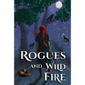 Rogues and Wild Fire: A Speculative Romance Anthology - Paperback