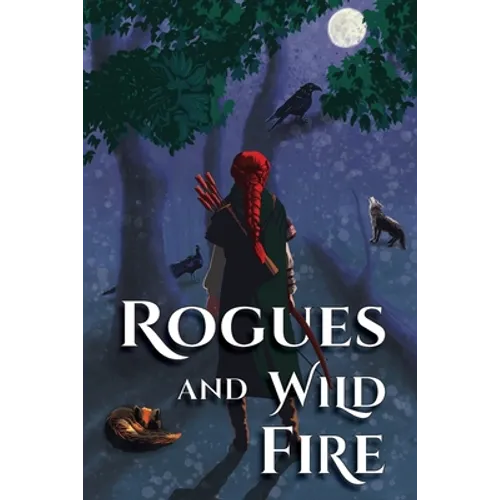 Rogues and Wild Fire: A Speculative Romance Anthology - Paperback