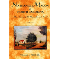 Nathaniel Macon of North Carolina: Three Views of His Character and Creed