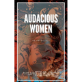 Audacious Women: An Anthology - Paperback